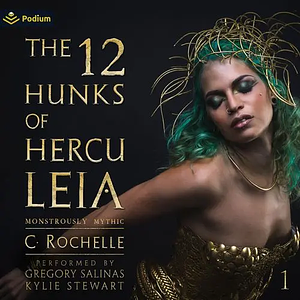 The 12 Hunks of Herculeia by C. Rochelle