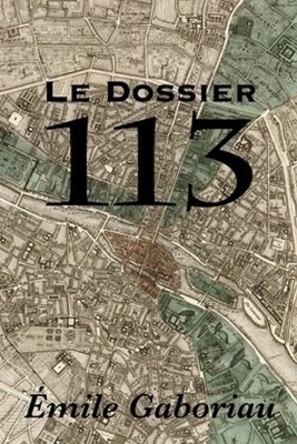 Le Dossier 113 by Émile Gaboriau