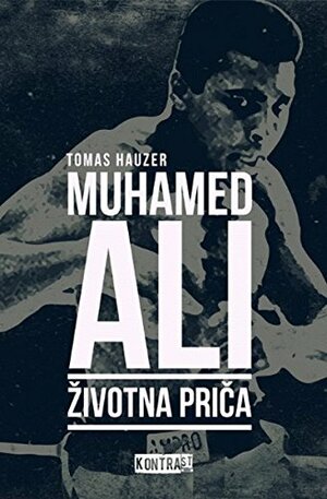 Muhamed Ali: Životna priča by Thomas Hauser