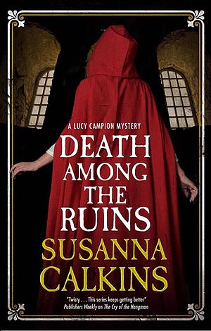 Death Among the Ruins by Susanna Calkins, Susanna Calkins