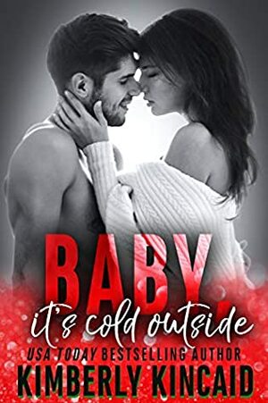 Baby, It's Cold Outside by Kimberly Kincaid