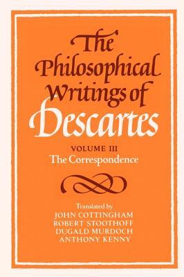 The Philosophical Writings of Descartes: The Correspondence by René Descartes