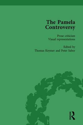 The Pamela Controversy Vol 2: Criticisms and Adaptations of Samuel Richardson's Pamela, 1740-1750 by John Mullan, Tom Keymer, Peter Sabor