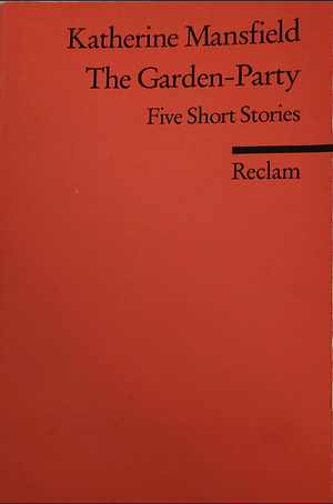 The Garden Party: Five Short Stories by Katherine Mansfield
