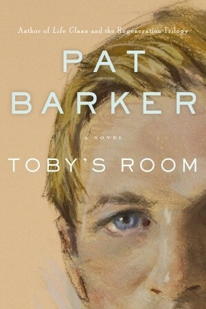 Toby's Room by Pat Barker, Nicola Barber