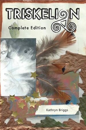Triskelion: Complete Edition by Kathryn Briggs