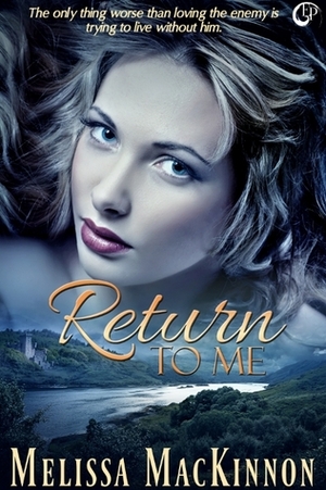 Return to Me by Melissa MacKinnon