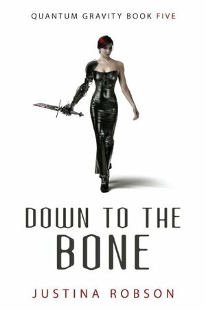 Down to the Bone by Justina Robson