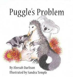 Puggle's Problem by Sandra Temple, Aleesah Darlison
