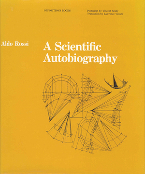 A Scientific Autobiography by Aldo Rossi