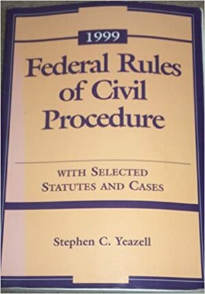 Federal Rules of Procedure: 1999 Supplement by Stephen C. Yeazell