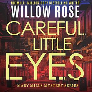 Careful little eyes by Willow Rose