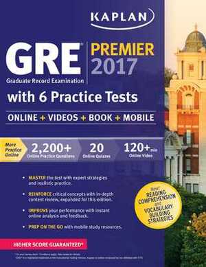 GRE Premier 2017 with 6 Practice Tests: Online + Book + Videos + Mobile by Kaplan Inc.