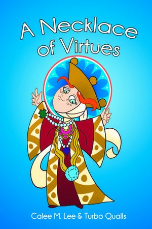 A Necklace of Virtues by Calee M. Lee