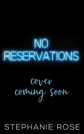 No Reservations by Stephanie Rose