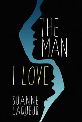 The Man I Love by Suanne Laqueur