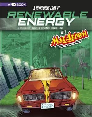 A Refreshing Look at Renewable Energy with Max Axiom, Super Scientist by Katherine E. Krohn