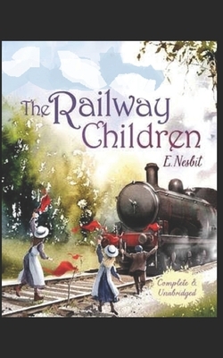 The Railway Children Illustrated by E. Nesbit