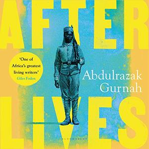 Afterlives by Abdulrazak Gurnah