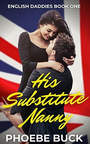 His Substitute Nanny by Phoebe Buck