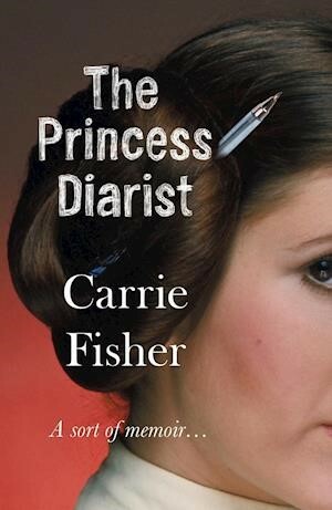 The Princess Diarist by Carrie Fisher