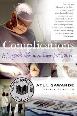 Complications: A Surgeon's Notes on an Imperfect Science by Atul Gawande