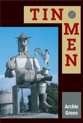 Tin Men by Archie Green