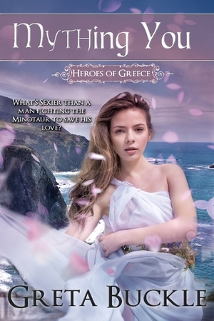 Mything You: Heroes of Greece by Greta Buckle, Victoria Pinder