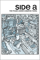 Side A: The Music Lover's Graphic Novel by Sam Merwin, Corey Marie Parkhill, Liz Greenfield, Ben Snakepit, Tod Parkhill, Lawrence Gullo, Rachel Dukes, Sara Shay, Matt Young, Arbee Chapnik, Mara Merwin