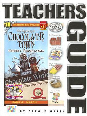 The Mystery in Chocolate Town: Hershey, Pennsylvania by Carole Marsh