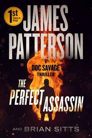 The Perfect Assassin: A Doc Savage Thriller by James Patterson, Brian Sitts