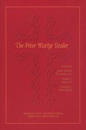 The Peter Martyr Library: Series One. The Peter Martyr reader by Pietro Martire Vermigli