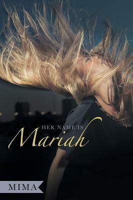 Her Name Is Mariah by Mima