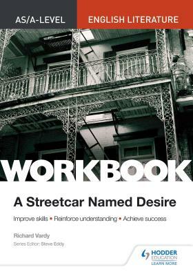 As/A-Level English Literature Workbook: A Streetcar Named Desire by Richard Vardy