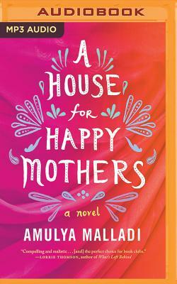 A House for Happy Mothers by Amulya Malladi