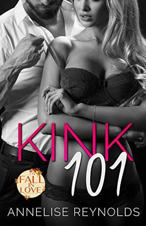 Kink 101 by Annelise Reynolds, Vanessa Kelly