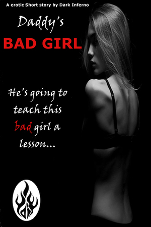 Daddy's Bad Girl by Dark Inferno