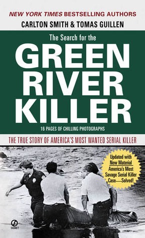 The Search for the Green River Killer by Tomas Guillen, Carlton Smith
