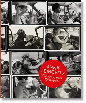 Annie Leibovitz. the Early Years. 1970-1983 by Jann S. Wenner, Lucy Sante