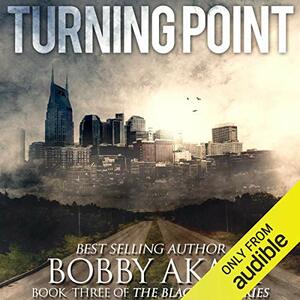 Turning Point: A Post Apocalyptic Emp Survival Fiction Series by Bobby Akart