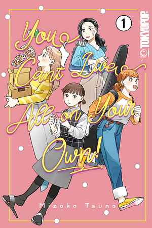 You Can't Live All on Your Own!, Volume 1 by Mizoko Tsuno