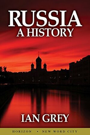Russia: A History by Ian Grey
