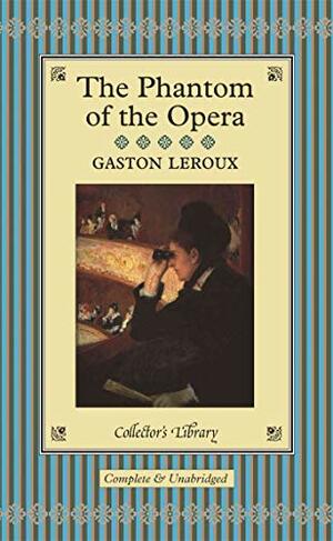 The Phantom of the Opera by Gaston Leroux