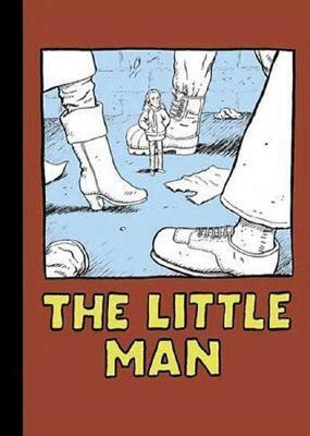 The Little Man: Short Strips, 1980-1995 by Chester Brown