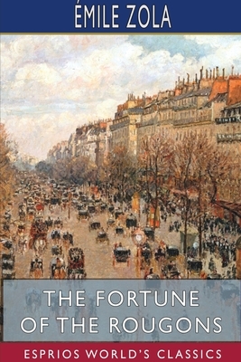 The Fortune of the Rougons by Émile Zola