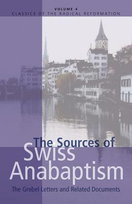 Sources of Swiss Anabaptism by 