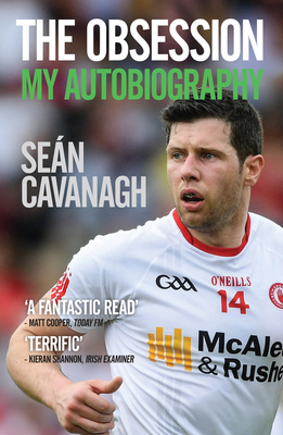 The Obsession: My Autobiography by Sean Cavanagh, Damian Lawlor