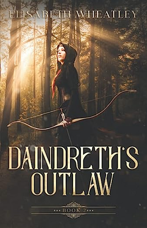 Daindreth's Outlaw by Elisabeth Wheatley