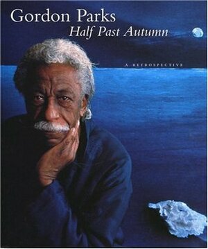 Half Past Autumn: A Retrospective by Gordon Parks