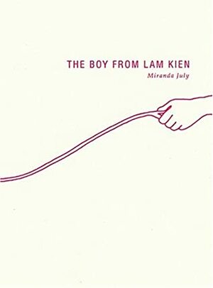 The Boy from Lam Kien by Miranda July